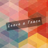 Leave a Trace - Landon Austin