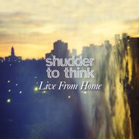 Lies About the Sky - Shudder To Think