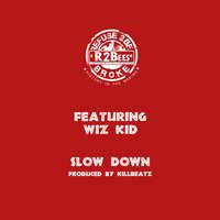 Slow Down (feat. Wiz Kid) - R2Bees