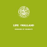 Life (Wallahi) - R2Bees