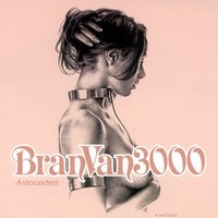 Astounded - Bran Van 3000, Curtis Mayfield