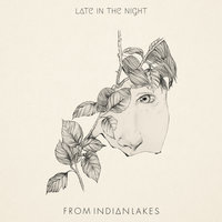Late in the Night - From Indian Lakes