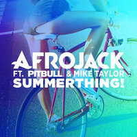 SummerThing! - Afrojack, Pitbull, Mike Taylor