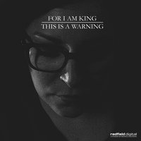 This Is a Warning - For I Am King