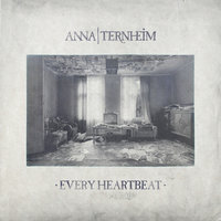 Every Heartbeat - Anna Ternheim
