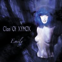 Emily - Clan Of Xymox