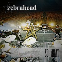 So What - Zebrahead