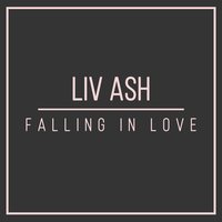 Falling in Love - Liv Ash