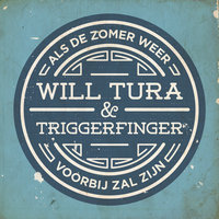 Als De Zomer Weer Voorbij Zal Zijn - Will Tura, Triggerfinger