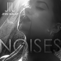 Noises - Jessi Malay