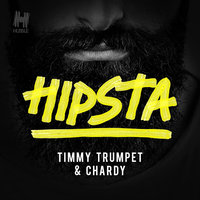 Hipsta - Timmy Trumpet, Chardy, The Bondi Hipsters
