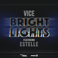 Bright Lights - VICE, Estelle
