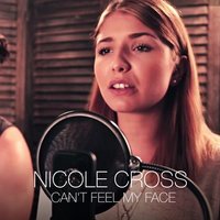Can't Feel My Face - Nicole Cross