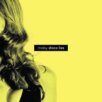 Disco Lies - Moby, Jacques Renault