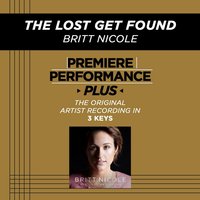 The Lost Get Found (Low Key-Premiere Performance Plus w/o Background Vocals) - Britt Nicole