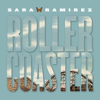 Rollercoaster - Sara Ramirez