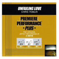 Unfailing Love (Key-Ab-Premiere Performance Plus w/ Background Vocals) - Chris Tomlin