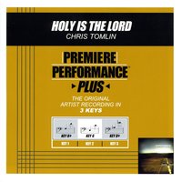 Holy Is The Lord (Key-Db-Premiere Performance Plus) - Chris Tomlin