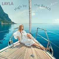 High by the Beach - Layla