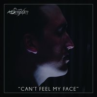 Can't Feel My Face - Seraphim