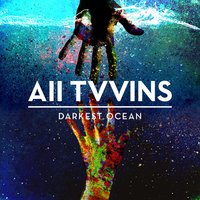 Darkest Ocean - All Tvvins