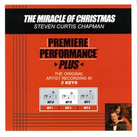 The Miracle Of Christmas (Key-B-Premiere Performance Plus) - Steven Curtis Chapman