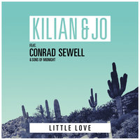 Little Love - Kilian & Jo, Conrad Sewell, Sons of Midnight