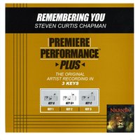 Remembering You (Key-C-Premiere Performance Plus) - Steven Curtis Chapman