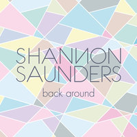 Back Around - Shannon Saunders
