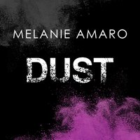 Dust - Melanie Amaro