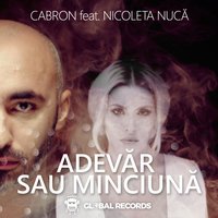 Adevar Sau Minciuna (feat. Nicoleta Nuca) - Cabron
