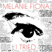 I Tried - Melanie Fiona