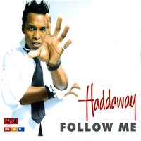Follow Me - Haddaway