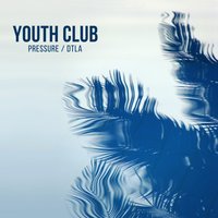 Pressure - Youth Club
