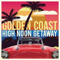 High Noon Getaway - Golden Coast