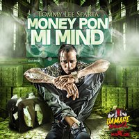 Money Pon Mi Mind - Tommy Lee Sparta