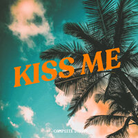 Kiss Me -