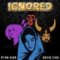 Ignored - Ryan Higa