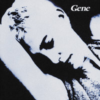 We'll Find Our Own Way - Gene