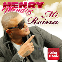 Mi Reina - Henry Mendez