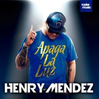 Apaga la Luz - Henry Mendez