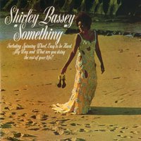 What Are You Doing The Rest Of Your Life? - Shirley Bassey