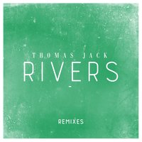 Rivers - Thomas Jack, Hugel