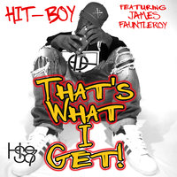That's What I Get - Hit-Boy, James Fauntleroy