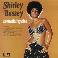 Bridge Over Troubled Water - Shirley Bassey