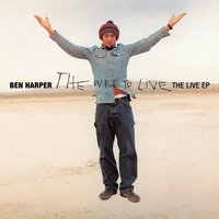 The Will To Live - Ben Harper, The Innocent Criminals