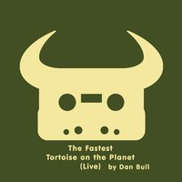 The Fastest Tortoise on the Planet - Dan Bull