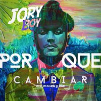 Por Que Cambiar - Jory Boy