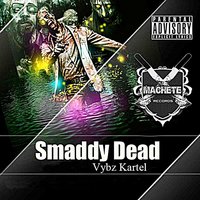 Smaddy Dead - VYBZ Kartel