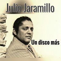 Que Nadie Sepa Mi Sufrir (Vals) - Julio Jaramillo